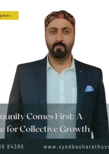 Community Comes First: A Pledge for Collective Growth By Syed Basharat Hussain (Moosa)