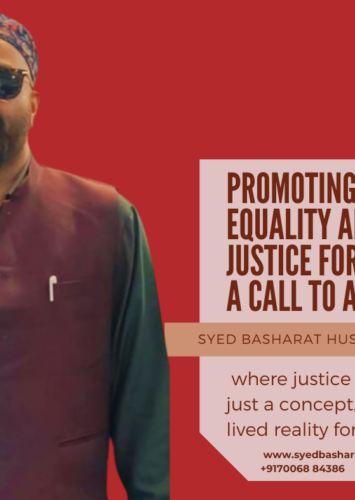 Promoting Equality and Justice for All: A Call to Action By Syed Basharat Hussain (Moosa)