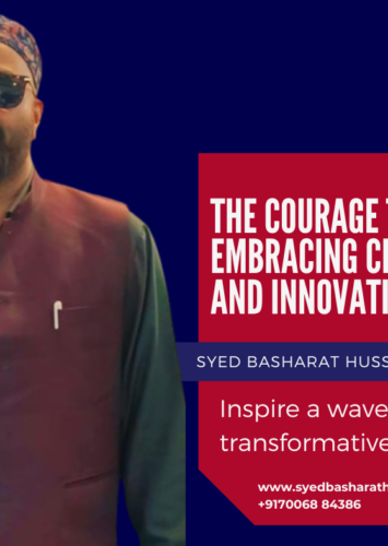 The Courage to Lead: Embracing Change and Innovation By Syed Basharat Hussain (Moosa)